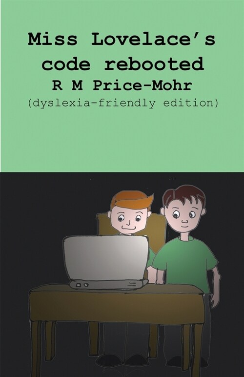 Miss Lovelaces code rebooted : (dyslexia-friendly edition) (Paperback)