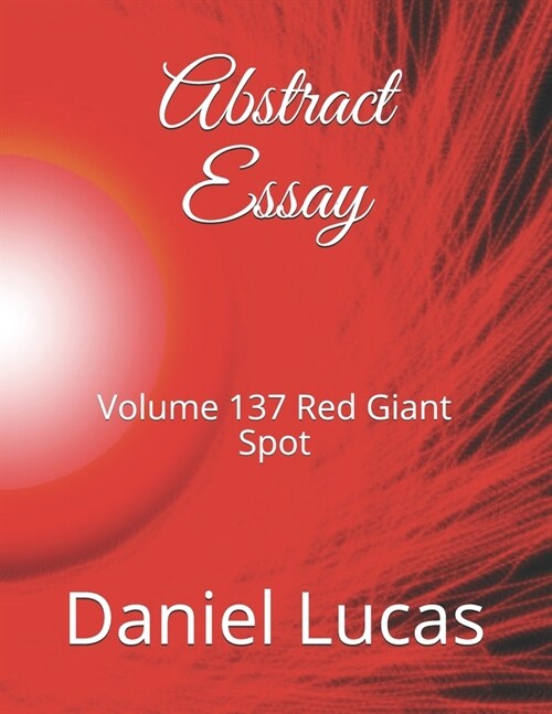 Abstract Essay: Volume 137 Red Giant Spot (Paperback)