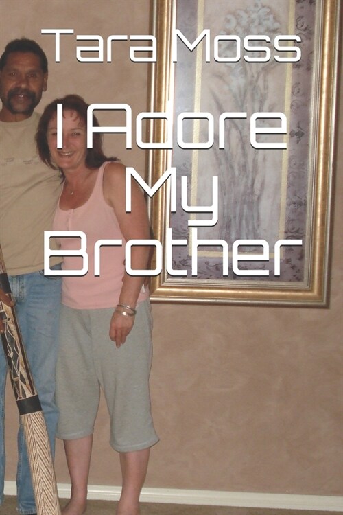 I Adore My Brother (Paperback)