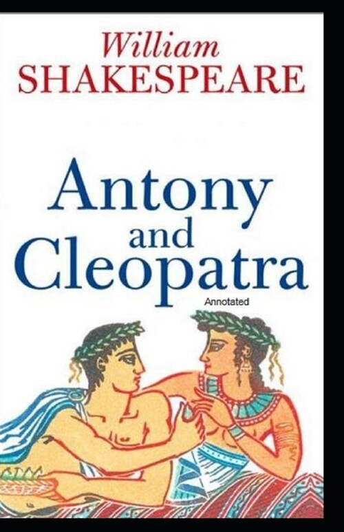 Antony and Cleopatra Annotated (Paperback)