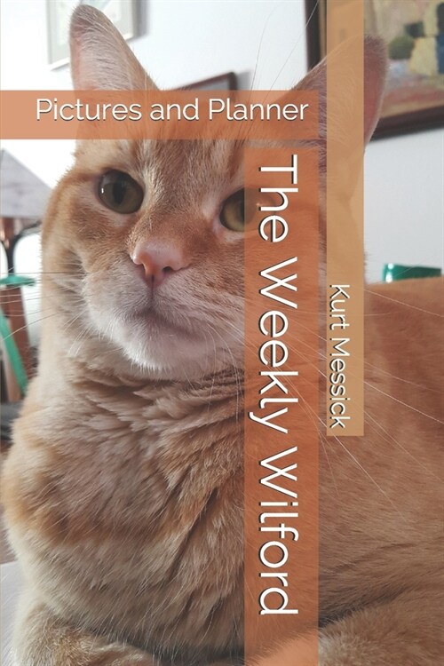 The Weekly Wilford: Pictures and Planner (Paperback)