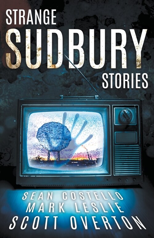 Strange Sudbury Stories (Paperback)