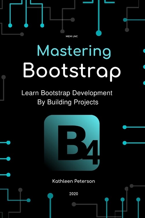 Mastering Bootstrap: Learn Bootstrap Development By Building Projects (Paperback)