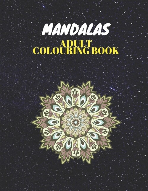 Mandalas: MANDALAS ADULT colouring book Coloring Book for Adults Featuring Mandalas and Henna Inspired Flowers (Paperback)