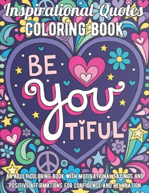 Inspirational Quotes Coloring Book: An Adult Coloring Book with Motivational Sayings and Positive Affirmations for Confidence and Relaxation (Paperback)