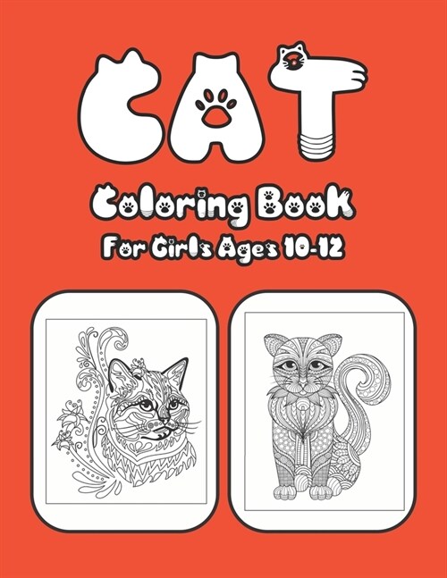 Cat Coloring Book For Girls Ages 10-12: Cat Book Of A Excellent Coloring Book for boys, girls, Adults and Kids Ages 10-12 (great Illustrations) (Paperback)