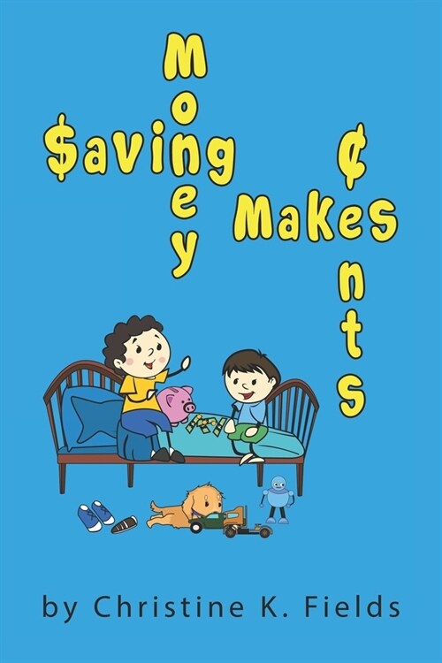 Saving Money Makes Cents: Spending Foolishly Empties The Bank (Paperback)