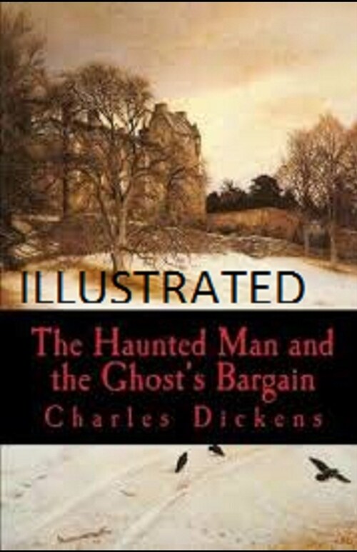 The Haunted Man and the Ghosts Bargain Illustrated (Paperback)