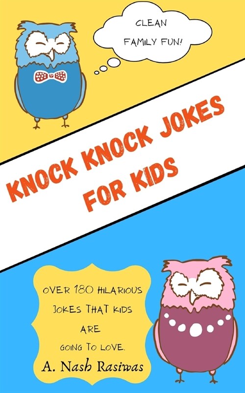 Knock Knock Jokes For Kids: Over 180 hilarious jokes that kids are going to love. (Paperback)