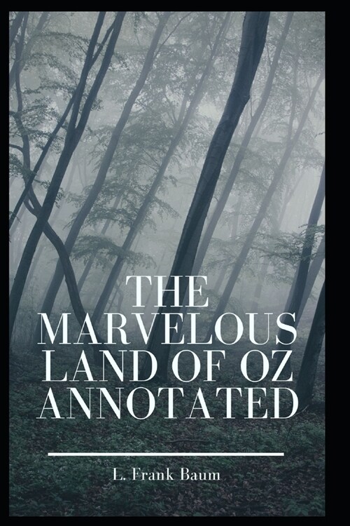 The Marvelous Land of Oz Annotated (Paperback)