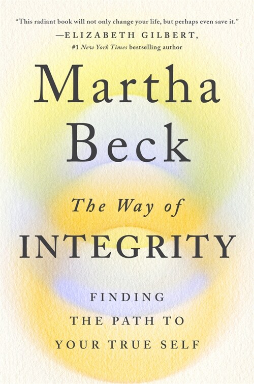 The Way of Integrity: Finding the Path to Your True Self (Oprahs Book Club) (Hardcover)