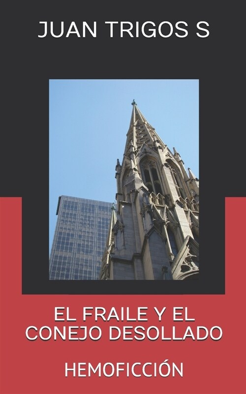 El Fraile Y El Conejo Desollado: Hemoficci? (Paperback)