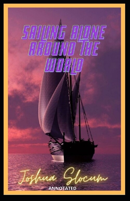 Sailing Alone Around the World Annotated (Paperback)