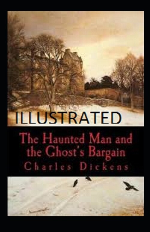 The Haunted Man and the Ghosts Bargain Illustrated (Paperback)