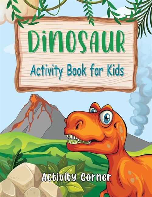 Dinosaur Activity Book for Kids: Fun Workbook Games for Learning, Coloring, Dot to Dot Ages 4-8 (Paperback)