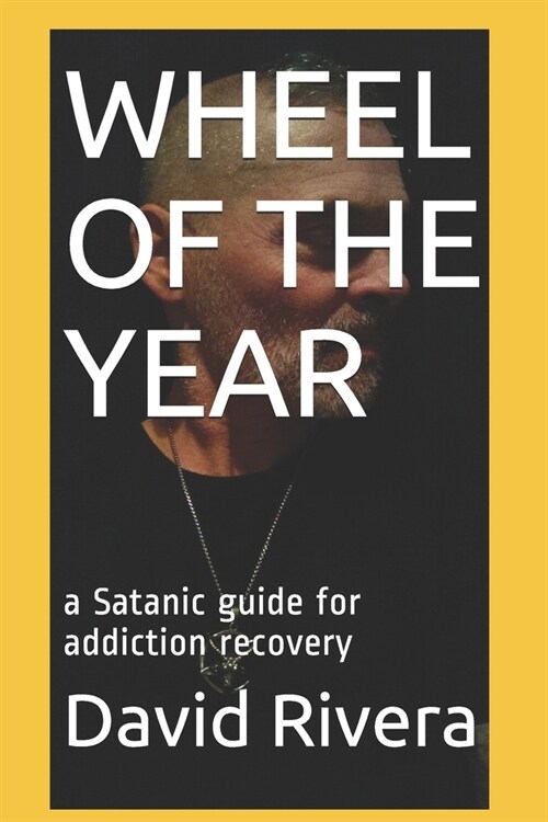 Wheel of the Year: a Satanic guide for addiction recovery (Paperback)