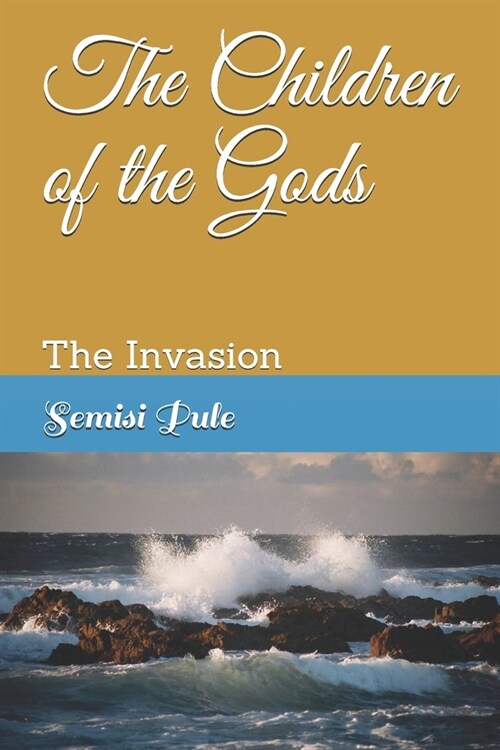 The Children of the Gods: The Invasion (Paperback)