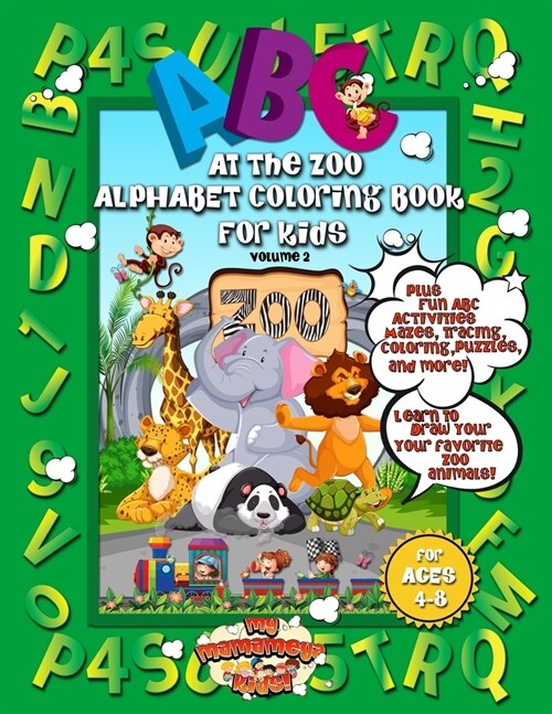 ABC At The Zoo Alphabet Coloring Book For Kids: A Fun Activity Book For Preschool, Kindergarten and Homeschooling Children Who Love Mazes, Crosswords, (Paperback)