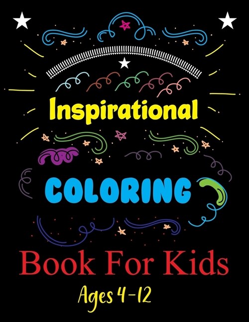 Inspirational Coloring Book For Kids Ages 4-12: Never Forget You Are Fucking Magical (Paperback)