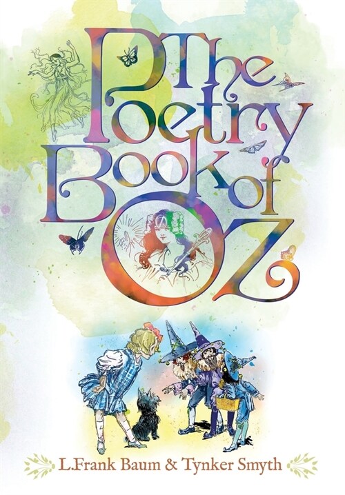 The Poetry Book of Oz: A Collection of New & Classic Ozian Rhymes for the Child in All of Us. (Paperback)
