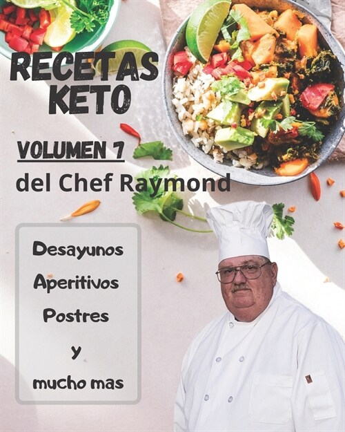 RECETAS Keto del Chef Raymond Vul?en 7: En espa?l, para adelgazar, quemar grasa y f?il para principiantes (Paperback)