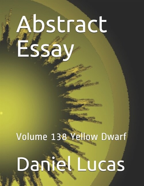 Abstract Essay: Volume 138 Yellow Dwarf (Paperback)