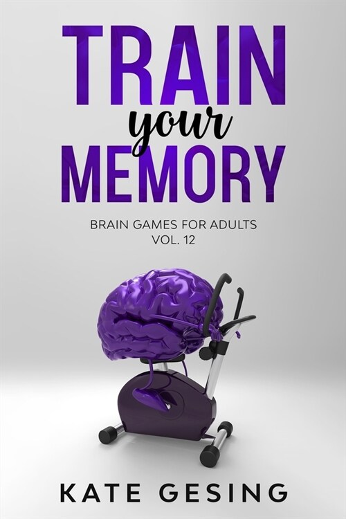 Train your Memory Vol. 12: Brain games for adults (Paperback)