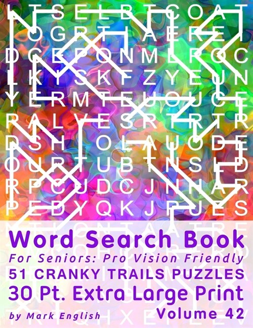 Word Search Book For Seniors: Pro Vision Friendly, 51 Cranky Trails Puzzles, 30 Pt. Extra Large Print, Vol. 42 (Paperback)
