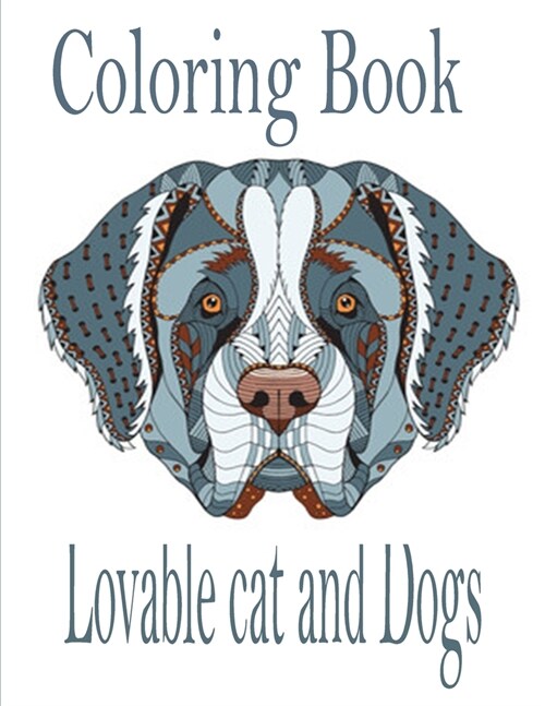Lovable cat and Dogs Coloring Book: The best friend animal for puppy and kitten adult lover,100 pages (Paperback)