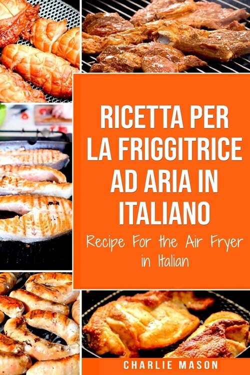 Ricetta Per La Friggitrice Ad Aria In Italiano/ Recipe For the Air Fryer in Italian (Paperback)