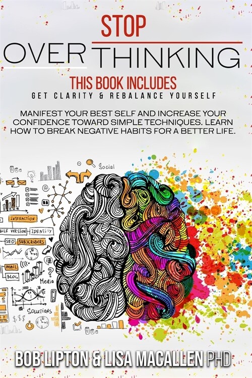 Stop Overthinking: 2 Books in 1: Get Clarity & Rebalance Yourself. Manifest Your Best Self and Increase Your Confidence Toward Simple Tec (Paperback)