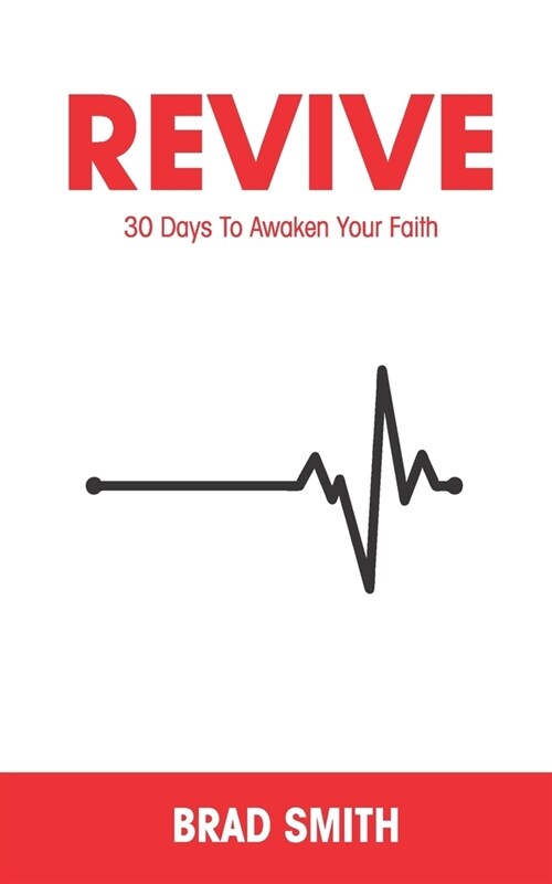 Revive: 30 Days To Awaken Your Faith (Paperback)
