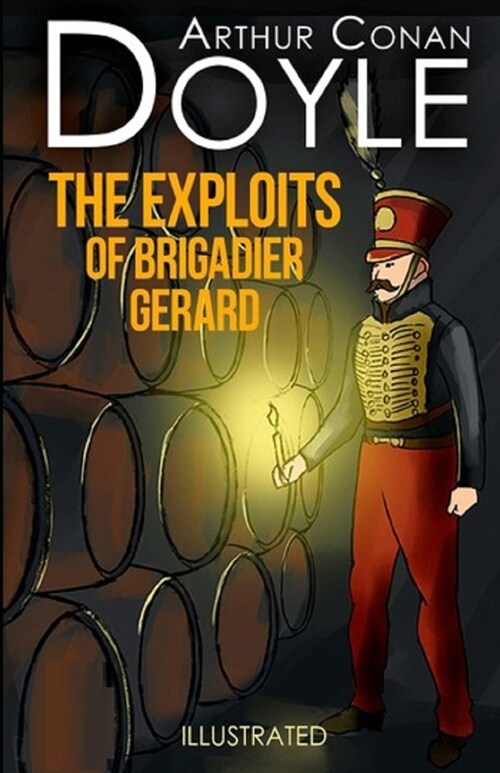The Exploits of Brigadier Gerard Illustrated (Paperback)