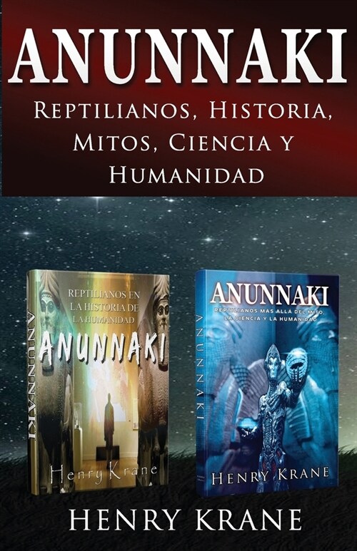 Anunnaki: Reptilianos, Historia, Mitos, Ciencia y Humanidad (Paperback)