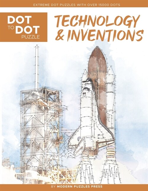 Technology & Inventions - Dot to Dot Puzzle (Extreme Dot Puzzles with over 15000 dots): Extreme Dot to Dot Books for Adults - Challenges to complete a (Paperback)