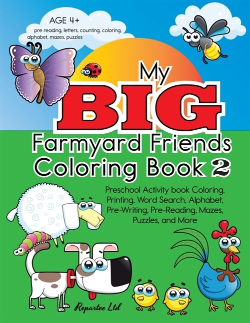 My Big Farmyard Friends Coloring Book 2 - Preschool Activity book Coloring, Printing, Word Search, Alphabet, Pre-Writing, Pre-Reading, Mazes, Puzzles, (Paperback)