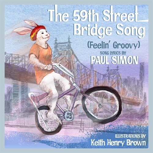 The 59th Street Bridge Song (Feelin Groovy): A Childrens Picture Book (Hardcover)