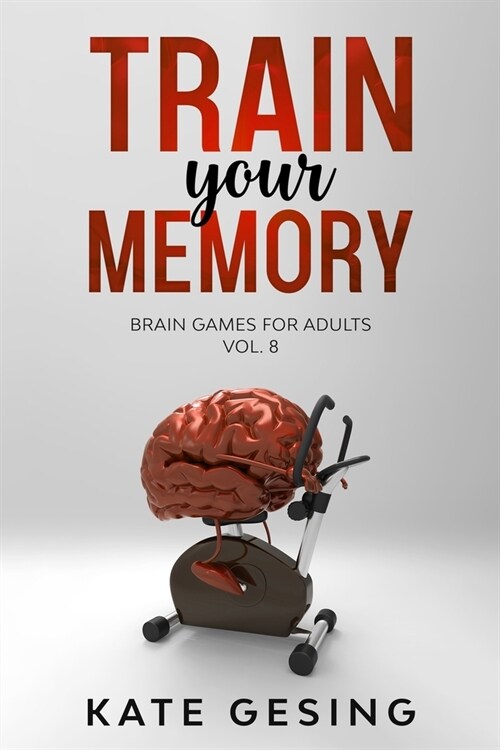 Train your Memory Vol. 8: Brain games for adults (Paperback)