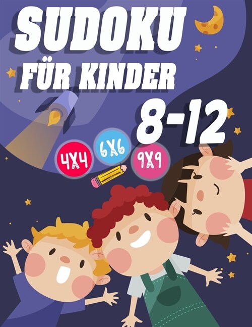 Sudoku f? Kinder 8-12: 270 Sudokus f? intelligente Kinder von 6-8 Jahren - Mit Anleitungen, Profi-Tipps und L?ungen - Gro?ruck (Paperback)