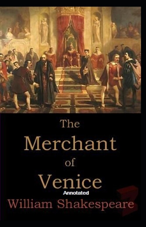 The Merchant of Venice Annotated (Paperback)