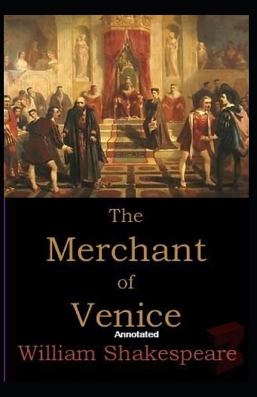 The Merchant of Venice Annotated (Paperback)