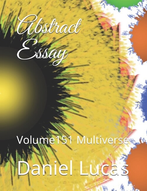 Abstract Essay: Volume151 Multiverse (Paperback)