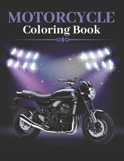 Motorcycle Coloring Book: Cool Sport & Classic Retro Motorcycles Designs For Adults And Kids (Paperback)