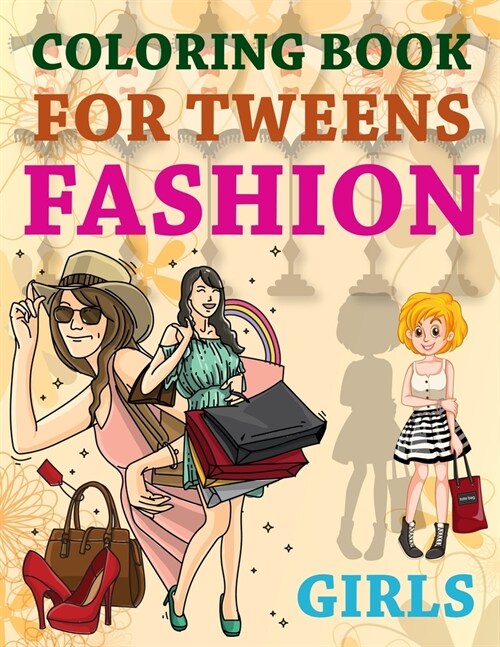 Coloring Book For Tweens Fashion Girls: Jumbo Fashion Coloring Book For Girls (Paperback)