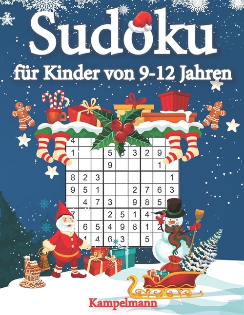 Sudoku f? Kinder von 9-12 Jahren: 200 Sudokus f? intelligente Kinder mit Anleitungen, Profi-Tipps und L?ungen - Gro?ruck (Weihnachtsausgabe) (Paperback)