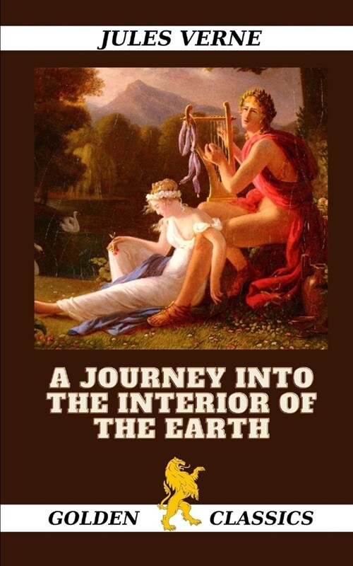 A Journey into the Interior of the Earth (Paperback)