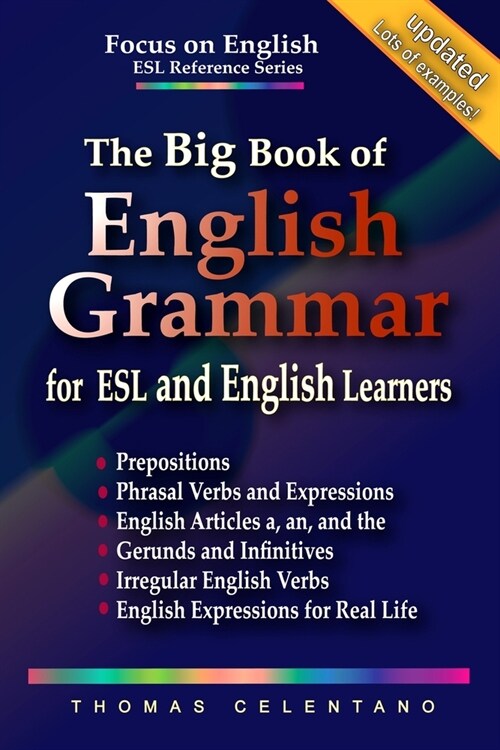 The Big Book of English Grammar for ESL and English Learners: Prepositions, Phrasal Verbs, English Articles (a, an and the), Gerunds and Infinitives, (Paperback)