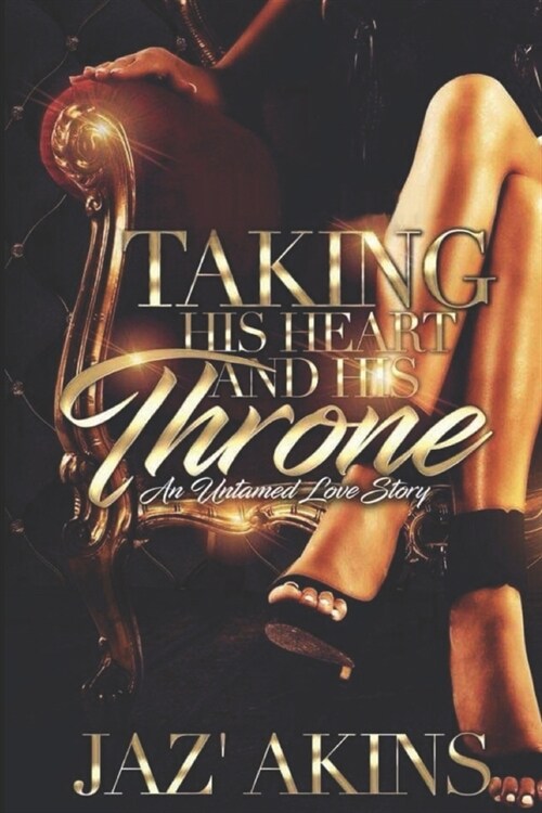 Taking His Heart And His Throne: An Untamed Love Story (Paperback)