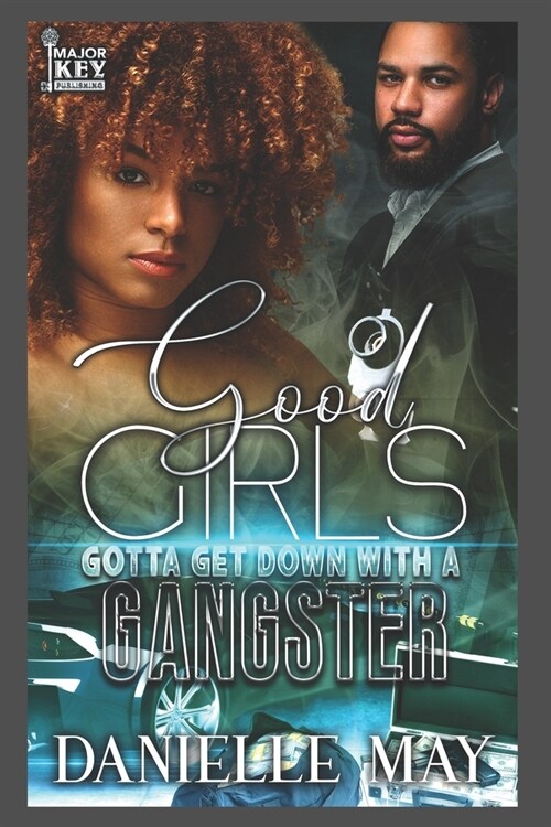 Good Girls Gotta Get With A Gangster (Paperback)