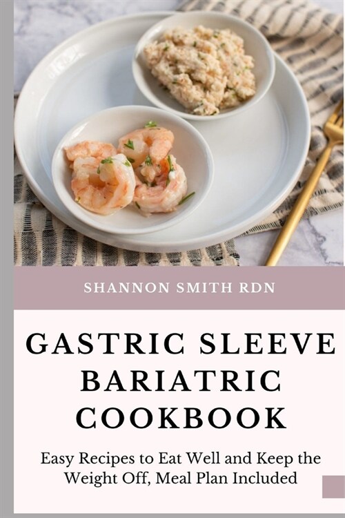 Gаѕtrіс Slееvе Bаrіаtrіс Cооkbооk: Easy Recipes to Eat (Paperback)